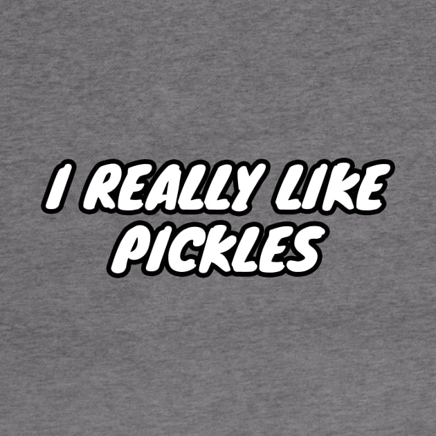 I Really Like Pickles by LunaMay